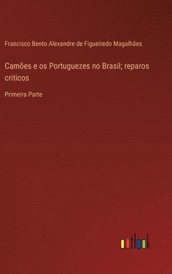 bokomslag Cames e os Portuguezes no Brasil; reparos criticos