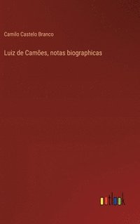 bokomslag Luiz de Camões, notas biographicas