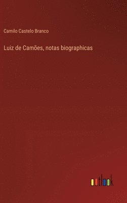 bokomslag Luiz de Camões, notas biographicas