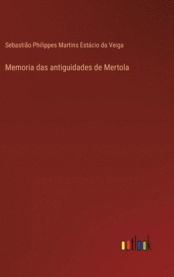 bokomslag Memoria das antiguidades de Mertola