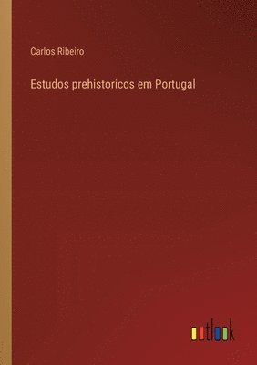 Estudos prehistoricos em Portugal