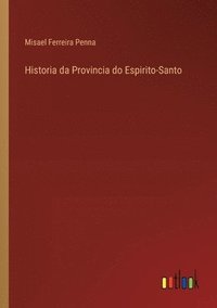 bokomslag Historia da Provincia do Espirito-Santo
