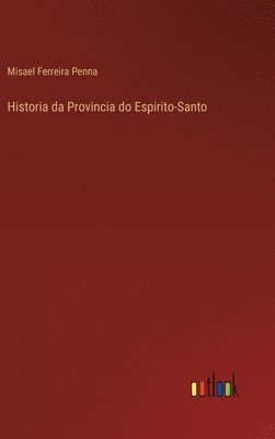 bokomslag Historia da Provincia do Espirito-Santo