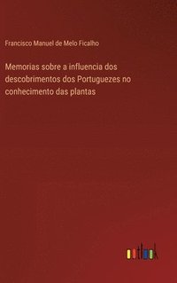 bokomslag Memorias sobre a influencia dos descobrimentos dos Portuguezes no conhecimento das plantas
