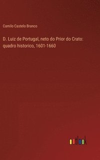 bokomslag D. Luiz de Portugal, neto do Prior do Crato