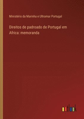 bokomslag Direitos de padroado de Portugal em Africa