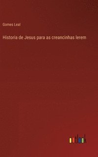 bokomslag Historia de Jesus para as creancinhas lerem