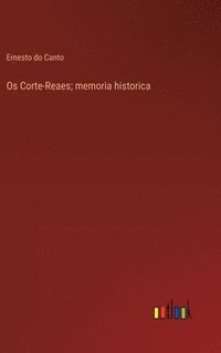 bokomslag Os Corte-Reaes; memoria historica