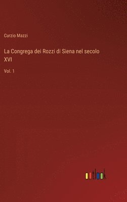 La Congrega dei Rozzi di Siena nel secolo XVI 1