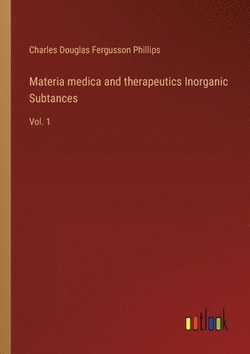 Materia medica and therapeutics Inorganic Subtances 1