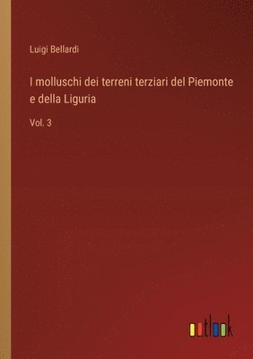 I molluschi dei terreni terziari del Piemonte e della Liguria