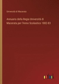 bokomslag Annuario della Regia Universit di Macerata per l'Anno Scolastico 1882-83