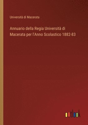 bokomslag Annuario della Regia Universit di Macerata per l'Anno Scolastico 1882-83