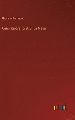 bokomslag Cenni biografici di G. La Masa