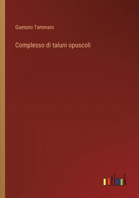 bokomslag Complesso di taluni opuscoli