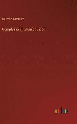 bokomslag Complesso di taluni opuscoli