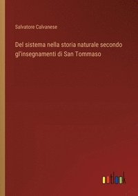 bokomslag Del sistema nella storia naturale secondo gl'insegnamenti di San Tommaso