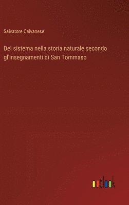 bokomslag Del sistema nella storia naturale secondo gl'insegnamenti di San Tommaso