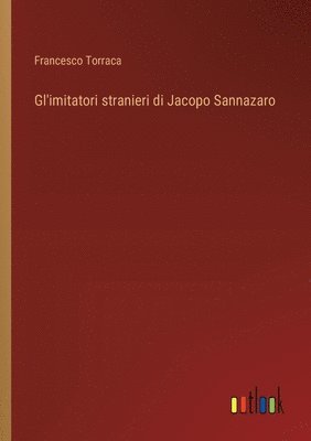 bokomslag Gl'imitatori stranieri di Jacopo Sannazaro