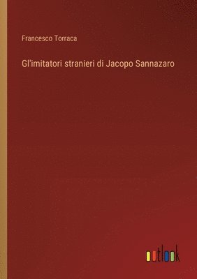Gl'imitatori stranieri di Jacopo Sannazaro