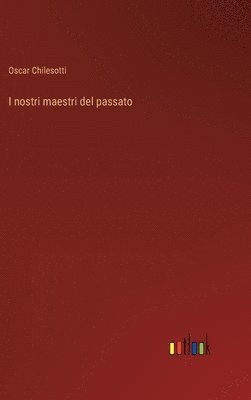 I nostri maestri del passato 1