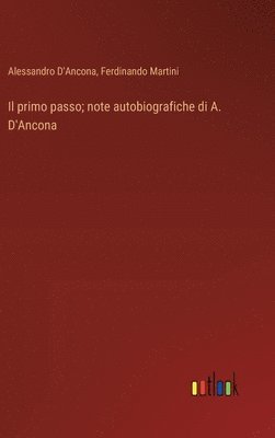 bokomslag primo passo; note autobiografiche di A. D'Ancona