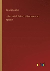 bokomslag Istituzioni di diritto civile romano ed italiano