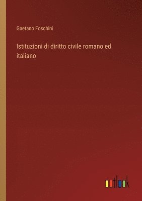 bokomslag Istituzioni di diritto civile romano ed italiano