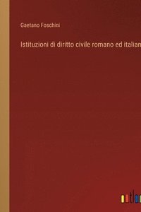 bokomslag Istituzioni di diritto civile romano ed italiano