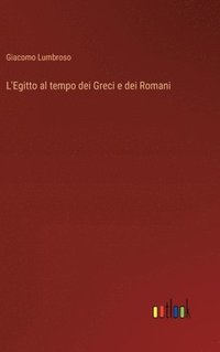 bokomslag L'Egitto al tempo dei Greci e dei Romani