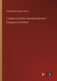 bokomslag L'Istituto di diritto internazionale ed il Congresso di Oxford