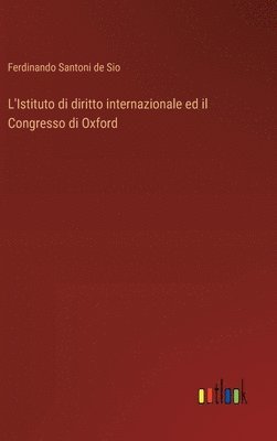 bokomslag L'Istituto di diritto internazionale ed il Congresso di Oxford