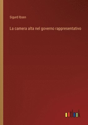 bokomslag La camera alta nel governo rappresentativo