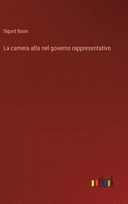 bokomslag La camera alta nel governo rappresentativo