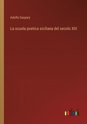 scuola poetica siciliana del secolo XIII