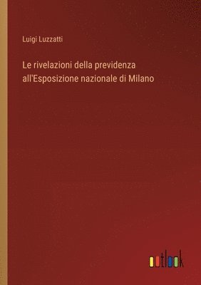 Le rivelazioni della previdenza all'Esposizione nazionale di Milano 1