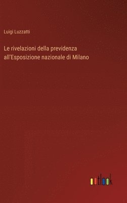 Luigi Luzzatti - rivelazioni della previdenza all'Esposizione nazionale di Milano, Inbunden