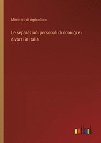 bokomslag Le separazioni personali di coniugi e i divorzi in Italia