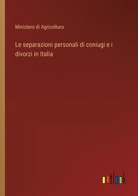 Le separazioni personali di coniugi e i divorzi in Italia 1