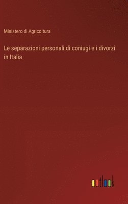 separazioni personali di coniugi e i divorzi in Italia