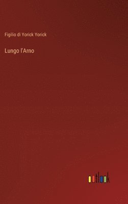 bokomslag Lungo l'Arno