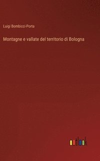 bokomslag Montagne e vallate del territorio di Bologna