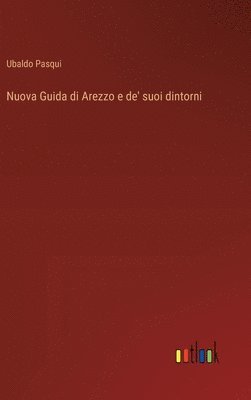Nuova Guida di Arezzo e de' suoi dintorni 1