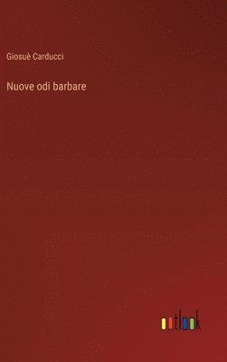 Giosuè Carducci, Giosuè - Nuove odi barbare, Inbunden
