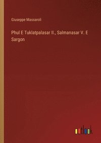 bokomslag Phul E Tuklatpalasar II., Salmanasar V. E Sargon