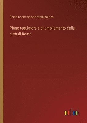 bokomslag Piano regulatore e di ampliamento della città di Roma