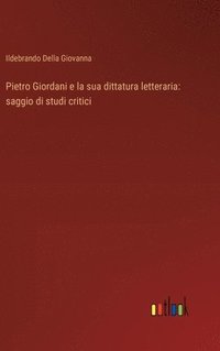 bokomslag Pietro Giordani e la sua dittatura letteraria