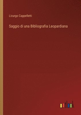bokomslag Saggio di una Bibliografia Leopardiana