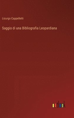 bokomslag Saggio di una Bibliografia Leopardiana