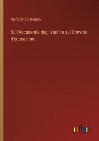 bokomslag Sull'Accademia degli studii e sul Convitto d'educazione